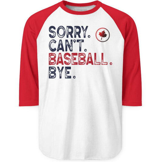 Sorry Can't Baseball Bye | Unisex Three-Quarter Sleeve Raglan Shirt - Canadian Maple Leaf