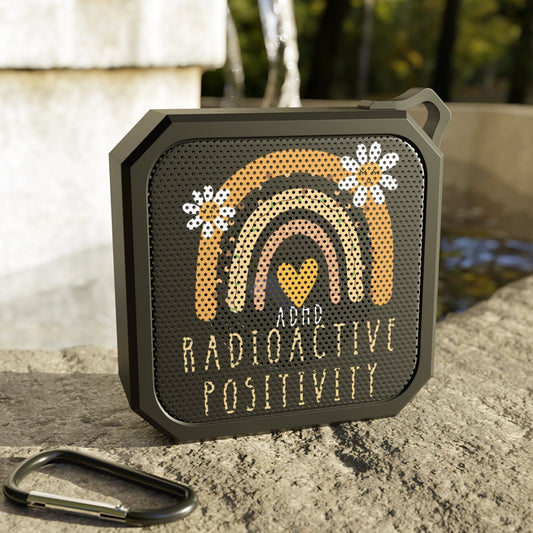 Radioactive ADHD Positivity - Blackwater Outdoor Bluetooth Speaker