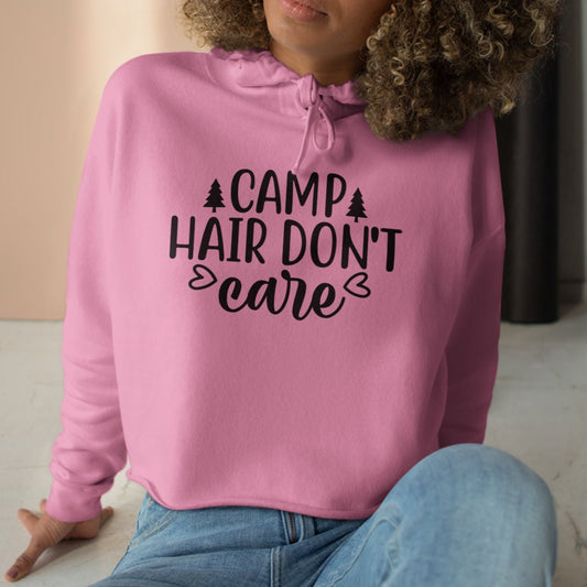 Camp Hair Don't Care - Women's Cropped Cotton/Poly Blend #CampLife Hoodie