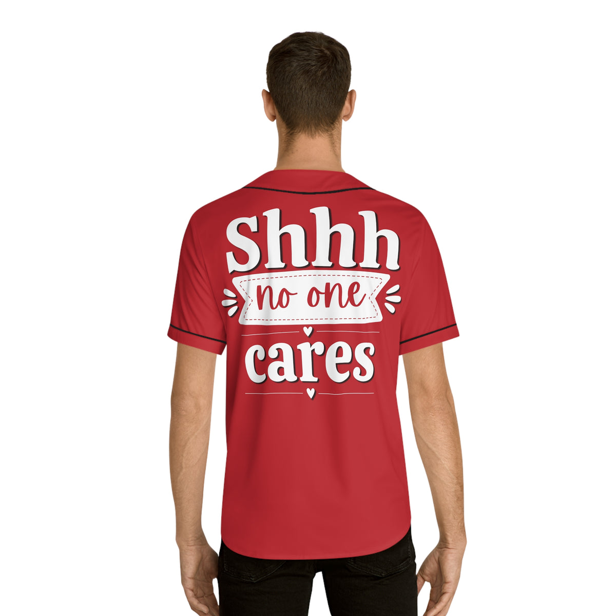 Shhh No One Cares | Men's Baseball Jersey - Print on Back