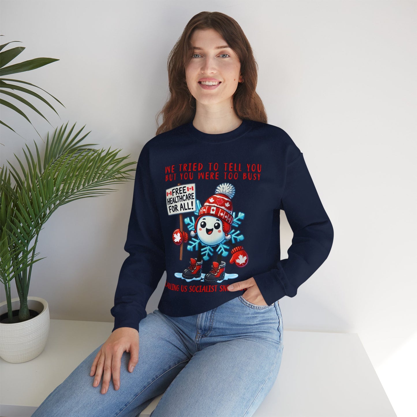 We Tried To Tell You But You Were Too Busy | Unisex Heavy Blend™ Crewneck Sweatshirt - Socialist Snowflakes
