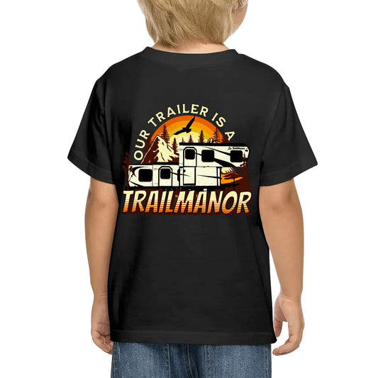 Our Trailer is a TrailManor Funny Camping Tees For Kids - 100% Soft Cotton Double-Sided Print Camp T-Shirts