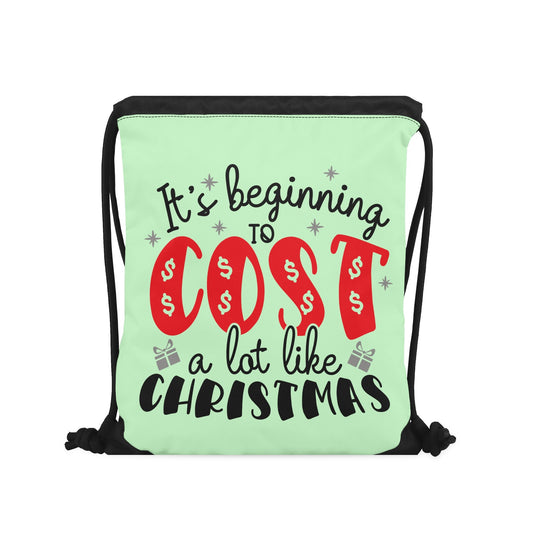 It's Beginning to Cost A Lot Like Christmas - Christmas All-Purpose Drawstring Bag – Stylish Single-Sided Print, Roomy & Lightweight