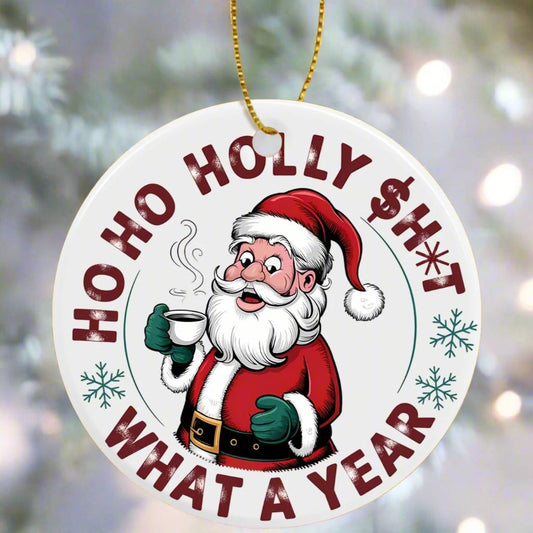 Censored Santa Ho Ho Holly $h*t What A Year - Round Ceramic Double-Sided Christmas Tree Ornament (1pc & 6pcs)