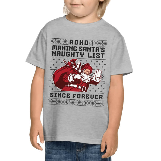 ADHD Making Santas Naughty List Since Forever - Kids 100% Soft Cotton T-Shirt