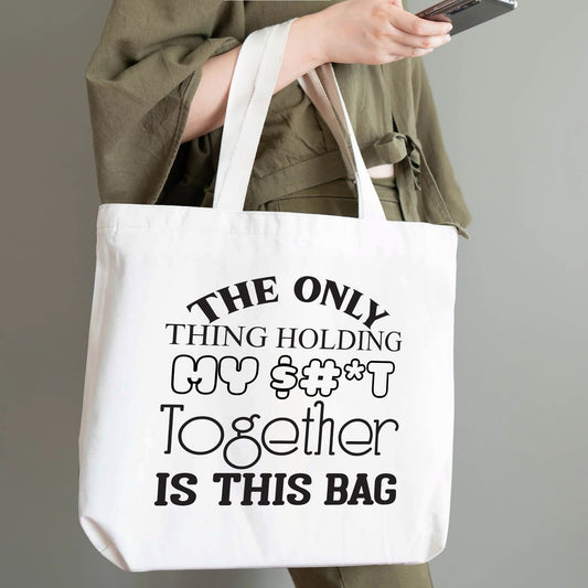 Holding My $#*T Together | Cheeky Eco-Friendly Cotton Tote Bag – Spacious & Durable Design