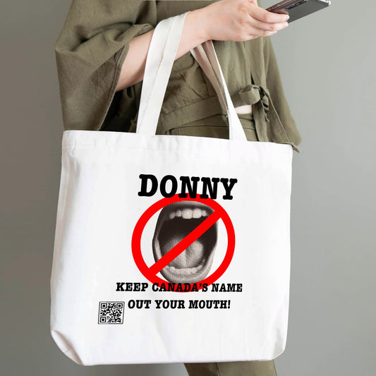 Donny, Keep Canada's Name Out Your Mouth! | 100% Cotton Tote Bag (Single-sided Print)