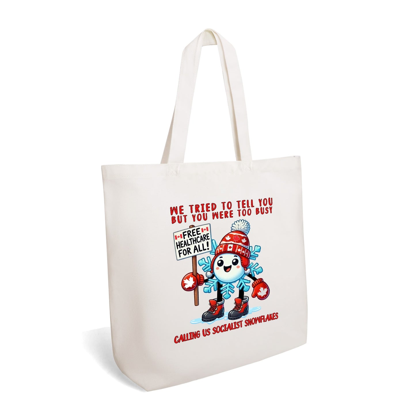 We Tried To Tell You But You Were Too Busy | 100% Cotton Tote Bag - Socialist Snowflakes