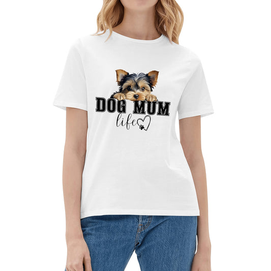 Dog Mum Life | Women's 100% Soft Cotton Yorkie Mum T-Shirt