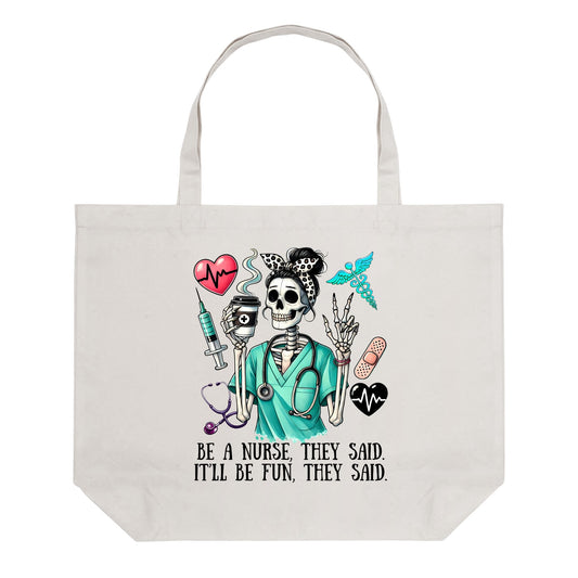Be A Nurse They Said Itll Be Fun They Said | 100% Cotton Tote Bag (Single-sided Print)