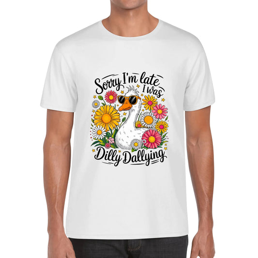 Sorry I'm Late I Was Dilly Dallying | Men's Funny Cotton T-Shirt
