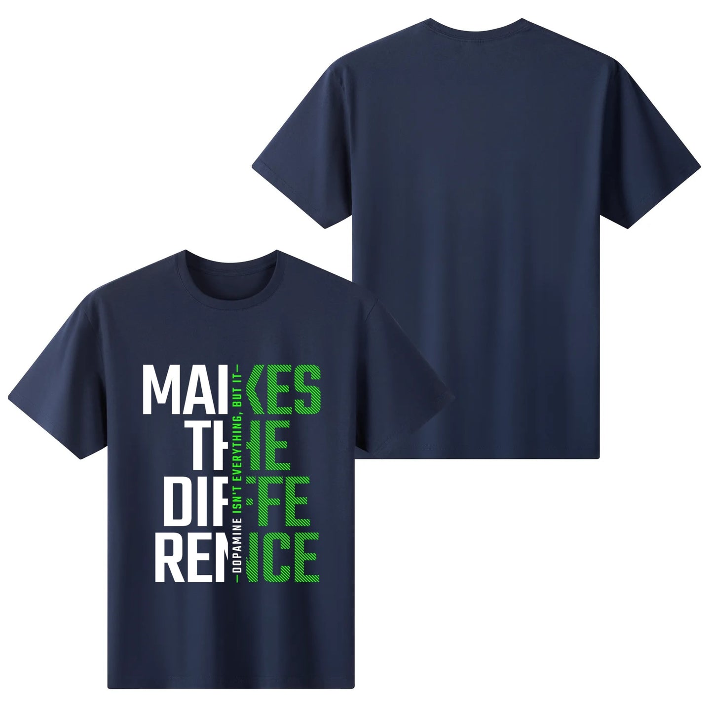 Dopamine Makes The Difference - Greens | Women's 100% Soft Cotton T-Shirt - Comfortable & Fun