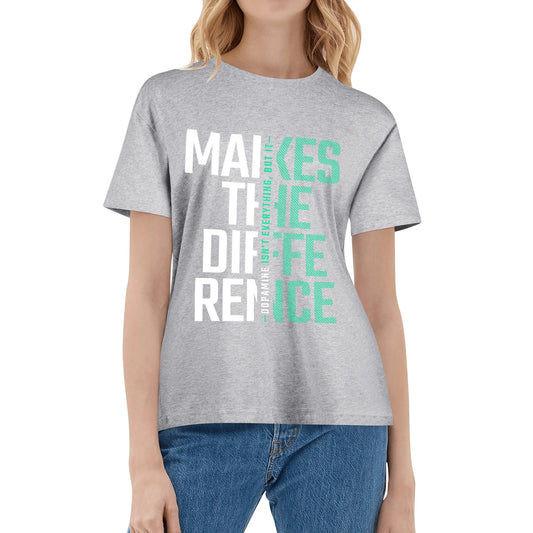 Dopamine Makes The Difference - Greens | Women's 100% Soft Cotton T-Shirt - Comfortable & Fun