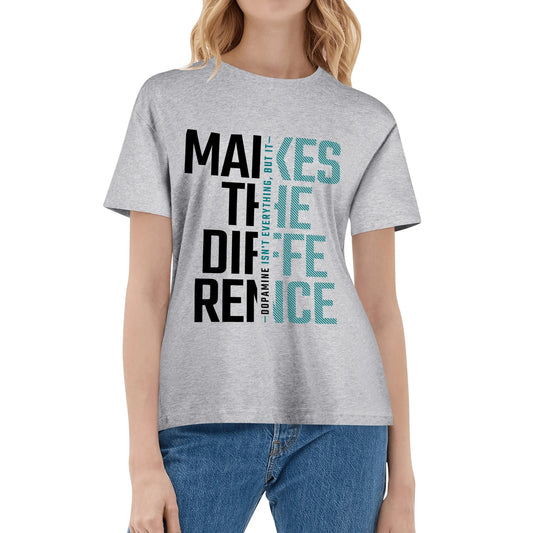 Dopamine Makes The Difference - Blue | Women's 100% Soft Cotton T-Shirt - Comfortable & Fun