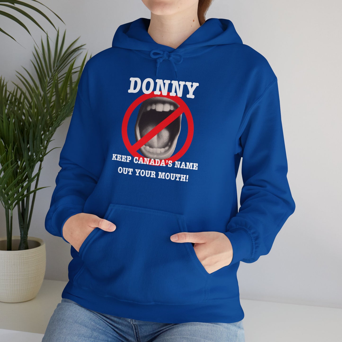Donny, Keep Canada's Name Out Your Mouth! | Unisex Heavy Blend™ Hooded Sweatshirt