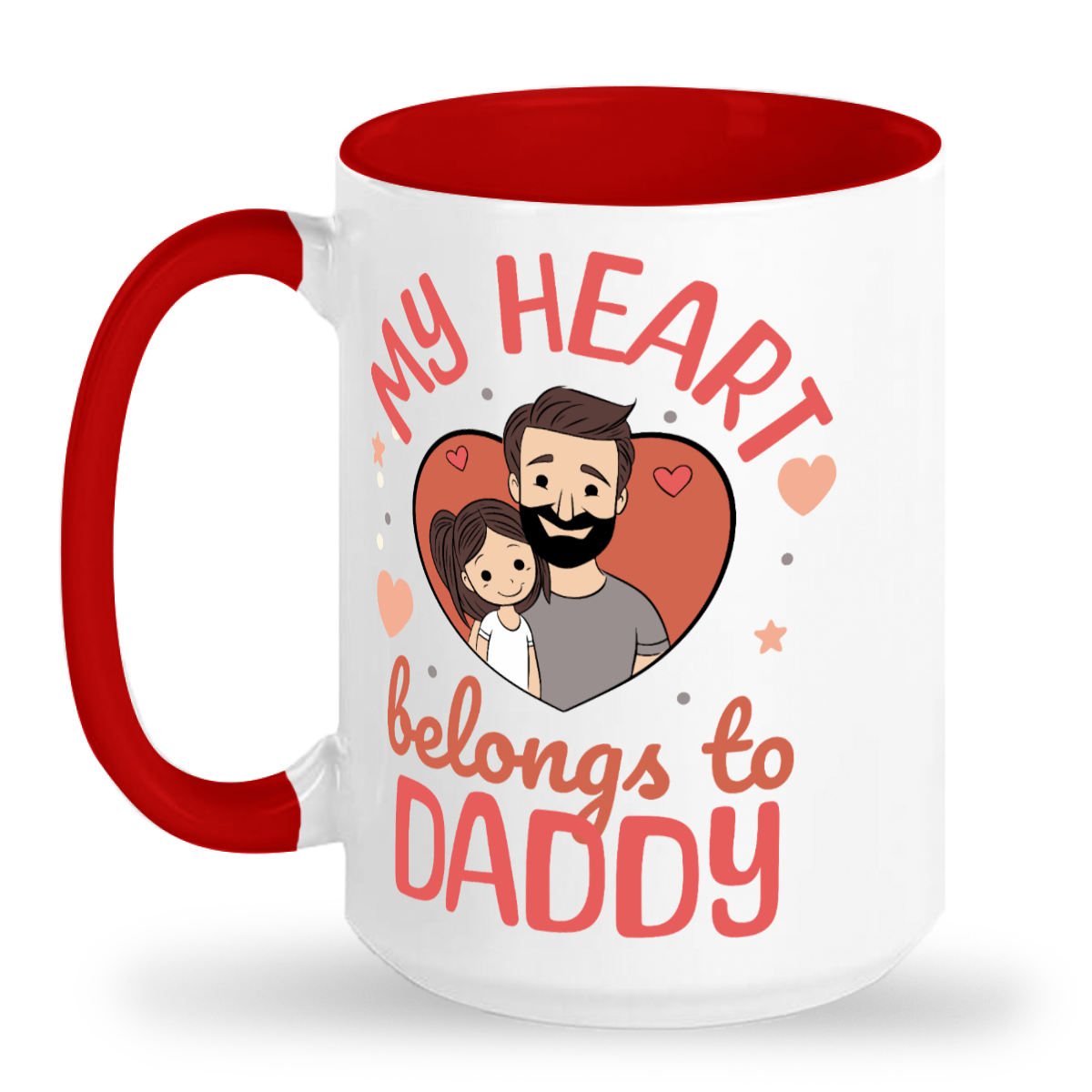 Daughter - My Heart Belongs to Daddy 15oz Ceramic Mug