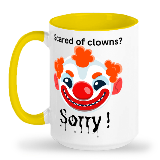 Scared of Clowns? Sorry! - Funny 2-Toned 15oz Ceramic Mug