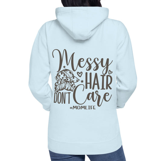 Messy Hair Don't Care - Unisex Classic Streetwear Hoodie