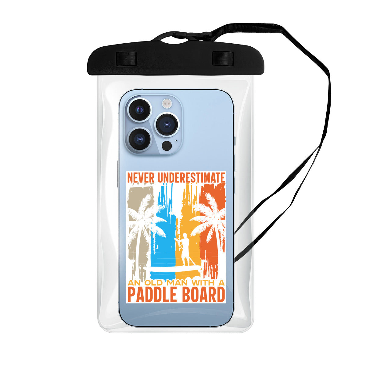 Never Underestimate An Old Man With A Paddle Board - Clear Waterproof Phone Pouch Case | PVC