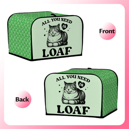 All You Need Is Loaf 4-Slice Toaster Cover – Durable, Protective, and For Cat Lovers