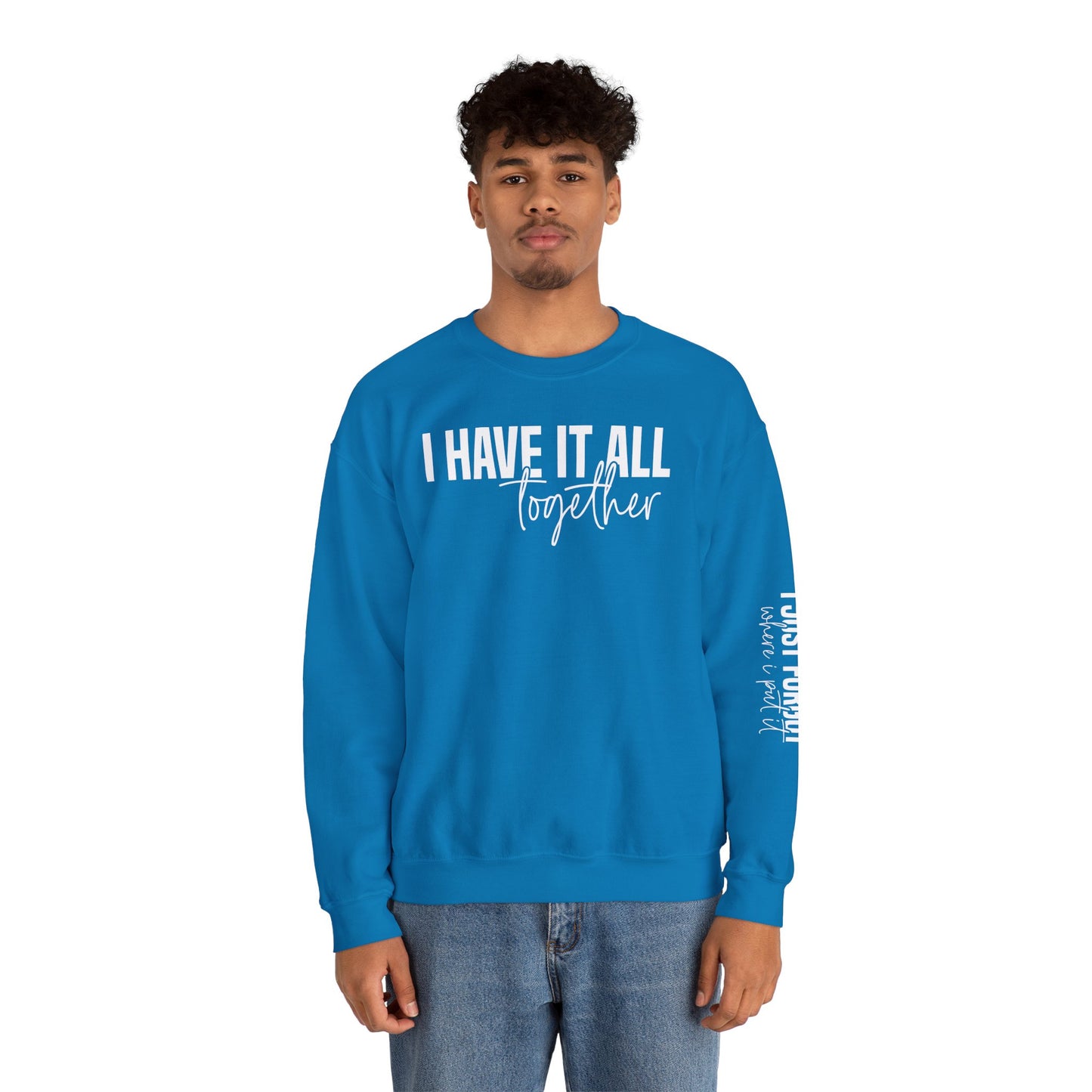 I Have It All Together - I Just Forgot Where I Put It - Unisex Heavy Blend Sweatshirt – Cozy Everyday Warmth