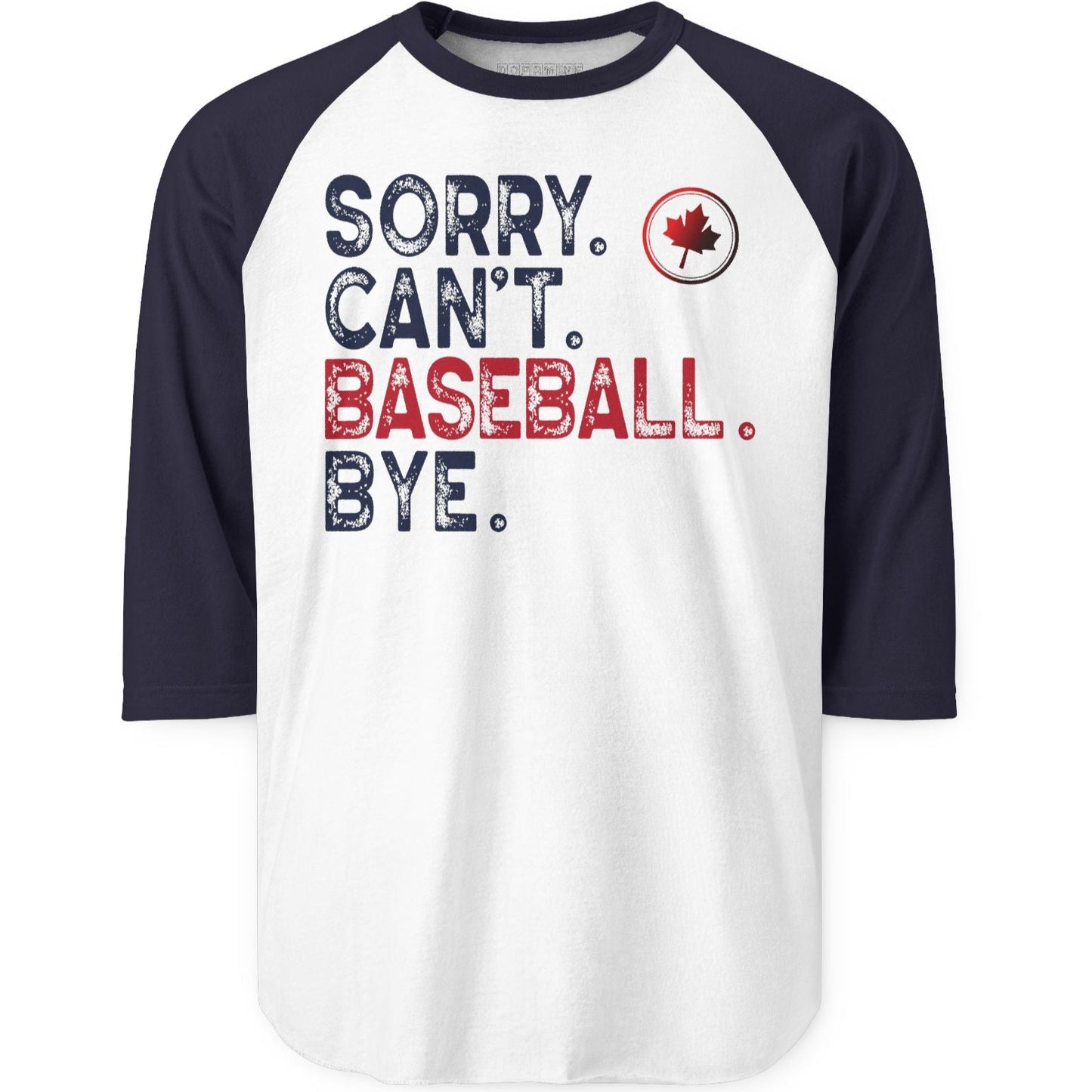 Sorry Can't Baseball Bye | Unisex Three-Quarter Sleeve Raglan Shirt - Canadian Maple Leaf