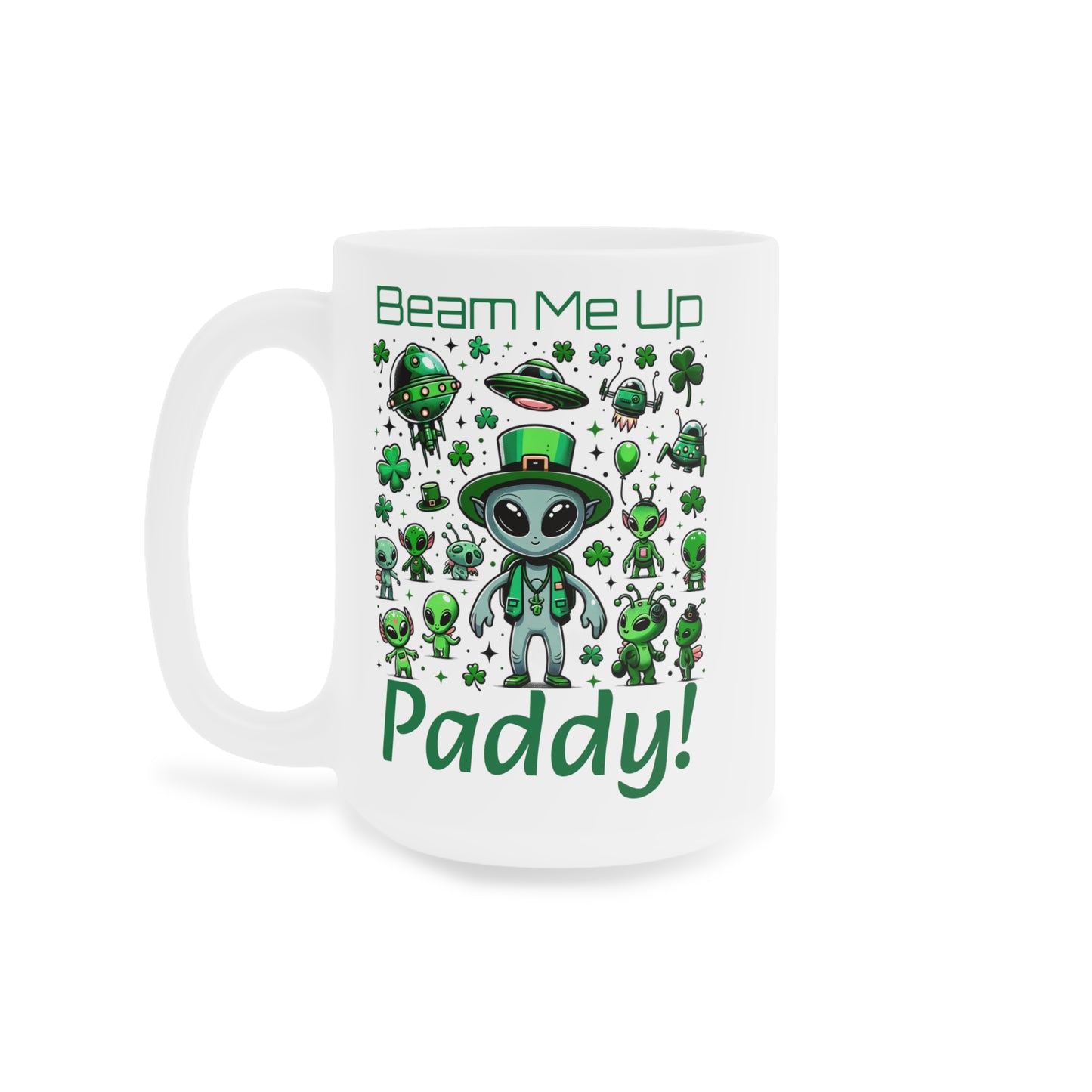 Beam Me Up Paddy! - Ceramic Mugs (11oz\15oz\20oz) for St. Patrick's Day Sci-fi Fun