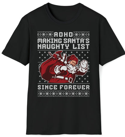 On the ADHD Naughty List - Unisex Softstyle T-Shirt Santa's List ADHD Struggles ADHD Awareness GIFT