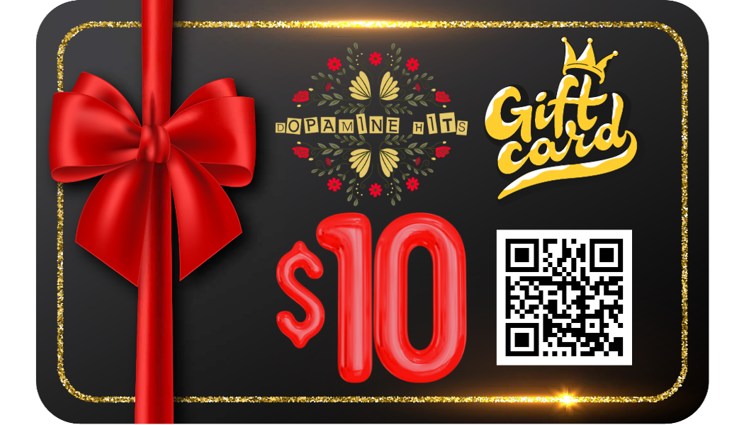 Gift Card - Dopamine Hits $10, $25, $50, and $100