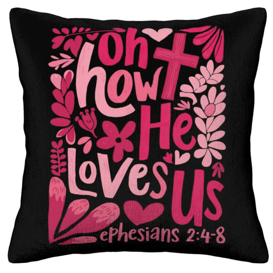 Oh How He Loves Us - Christian Corduroy Throw Pillow Cover with Core