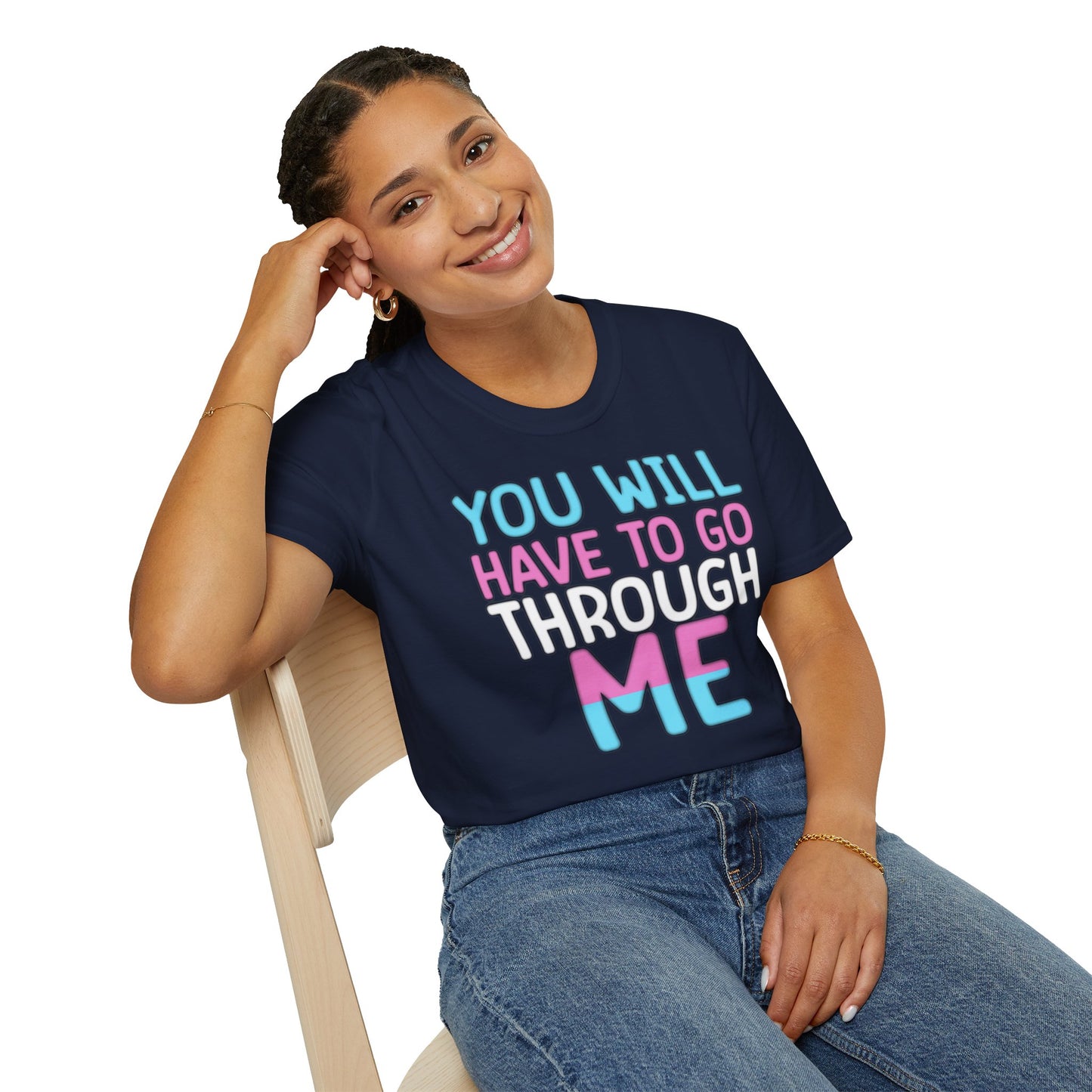 You Will Have To Go Through Me | Unisex Soft Cotton T-Shirt - Transgender