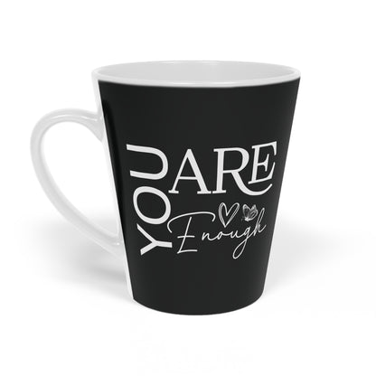 You Are Enough - Ceramic Latte Mug, 12oz