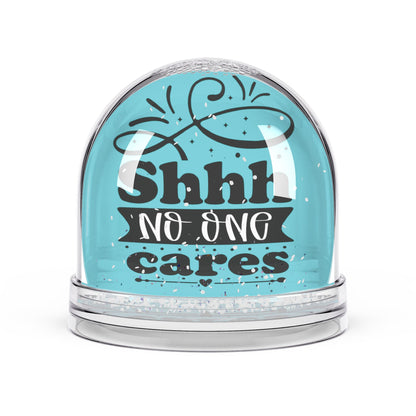 Shhh No One Cares - Funny Colourful Glitter Snow Globes