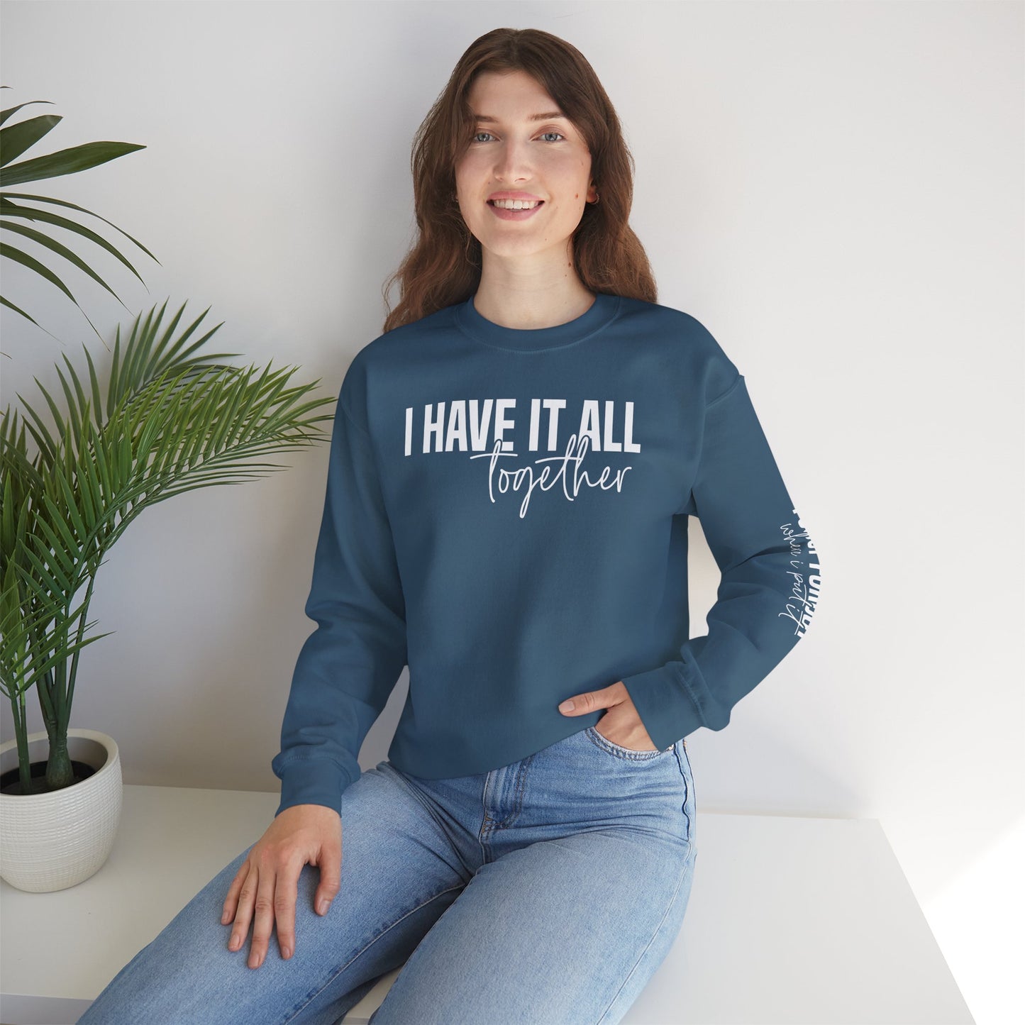 I Have It All Together - I Just Forgot Where I Put It - Unisex Heavy Blend Sweatshirt – Cozy Everyday Warmth