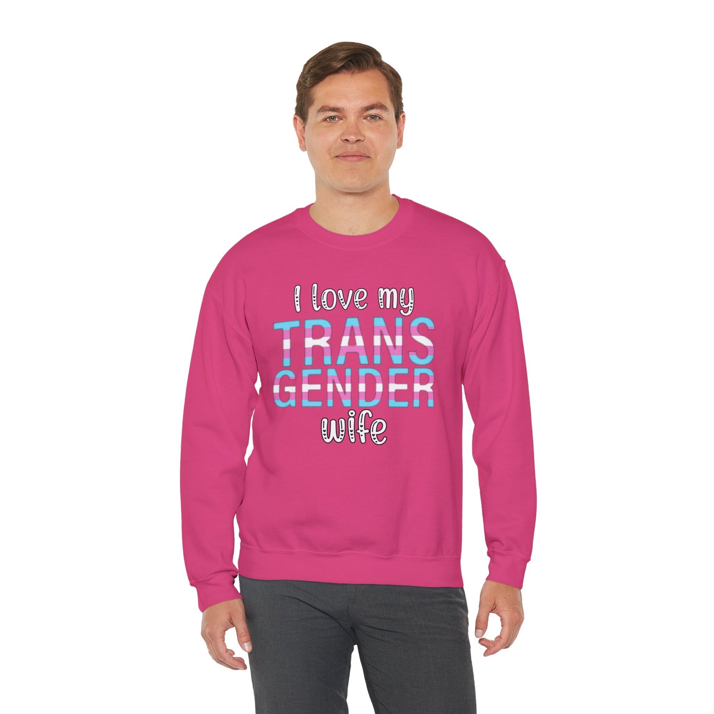 I Love My Transgender Wife | Unisex Heavy Blend™ Crewneck Sweatshirt