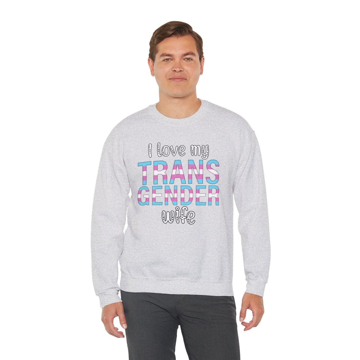I Love My Transgender Wife | Unisex Heavy Blend™ Crewneck Sweatshirt