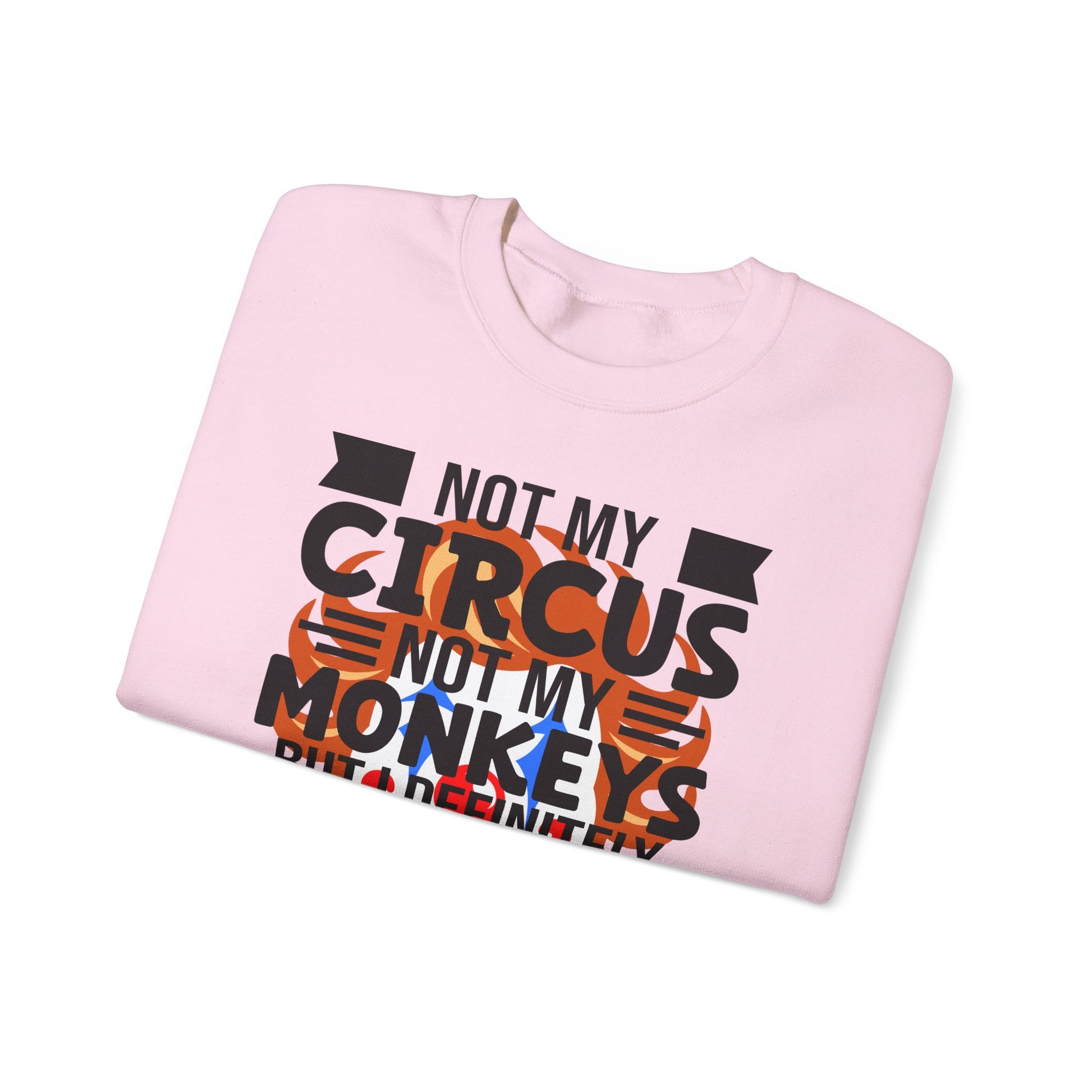 Pink sweatshirt with 'Not my circus, not my monkeys' text on a white background