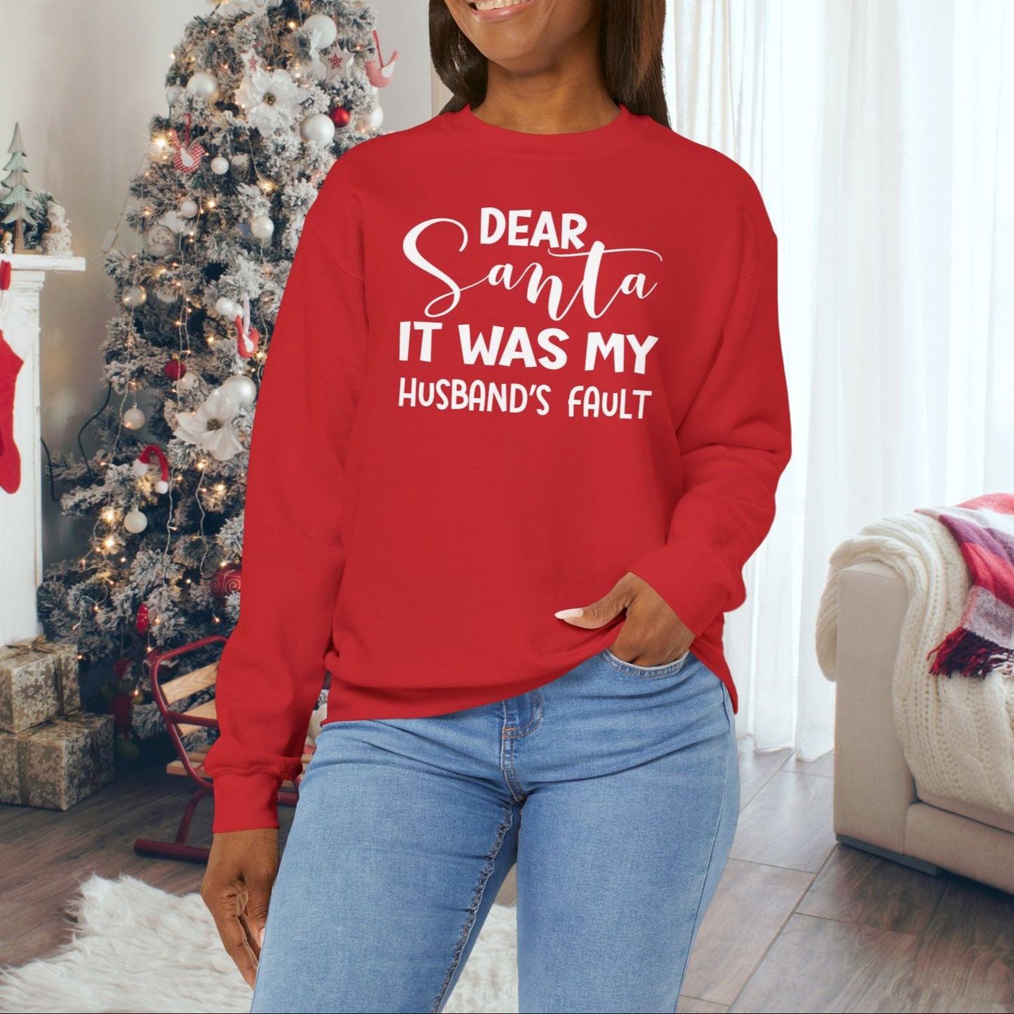 Dear Santa It Was My Husband's Fault - Seasonal Christmas Sweatshirt: Heavy Cotton Poly Blend