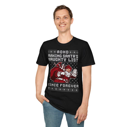 ADHD Making Santa's Naughty List Since Forever - Unisex Softstyle Christmas T-Shirt #ADHDReality