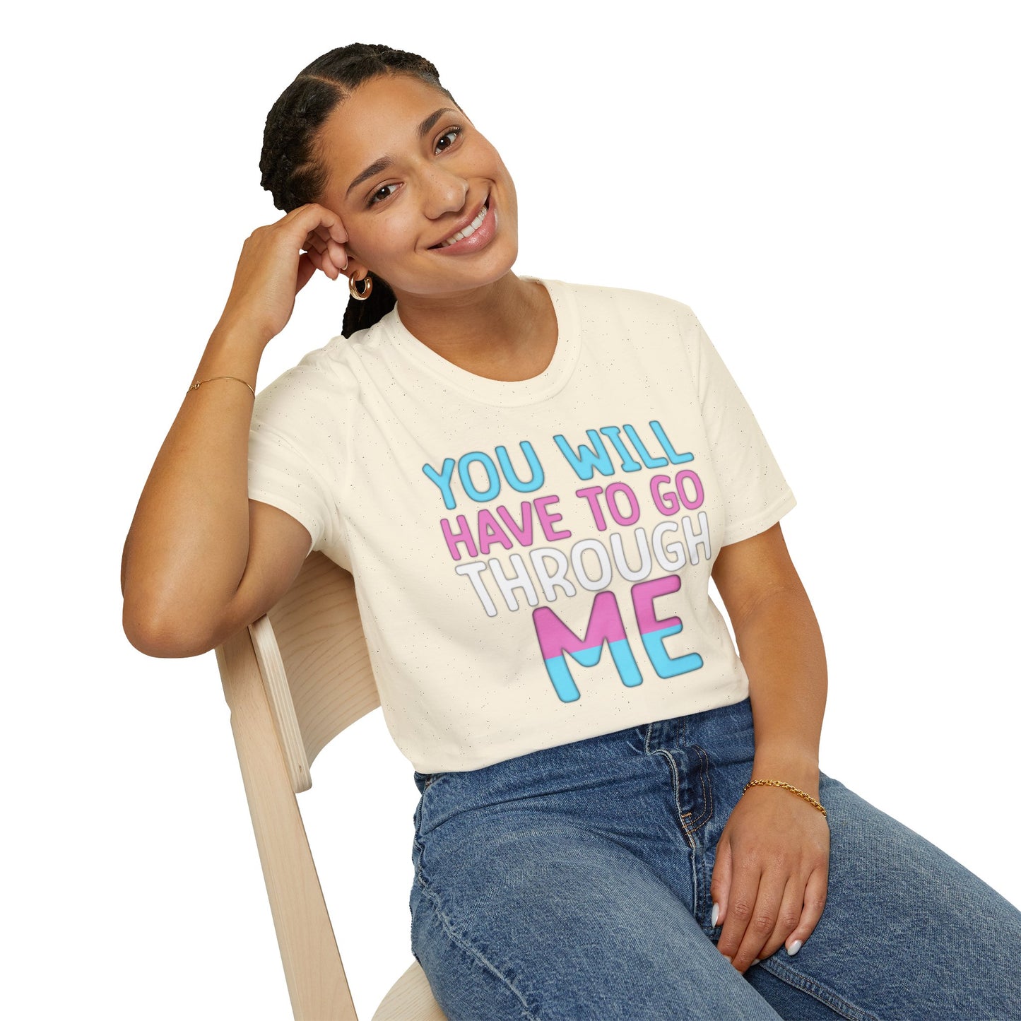 You Will Have To Go Through Me | Unisex Soft Cotton T-Shirt - Transgender