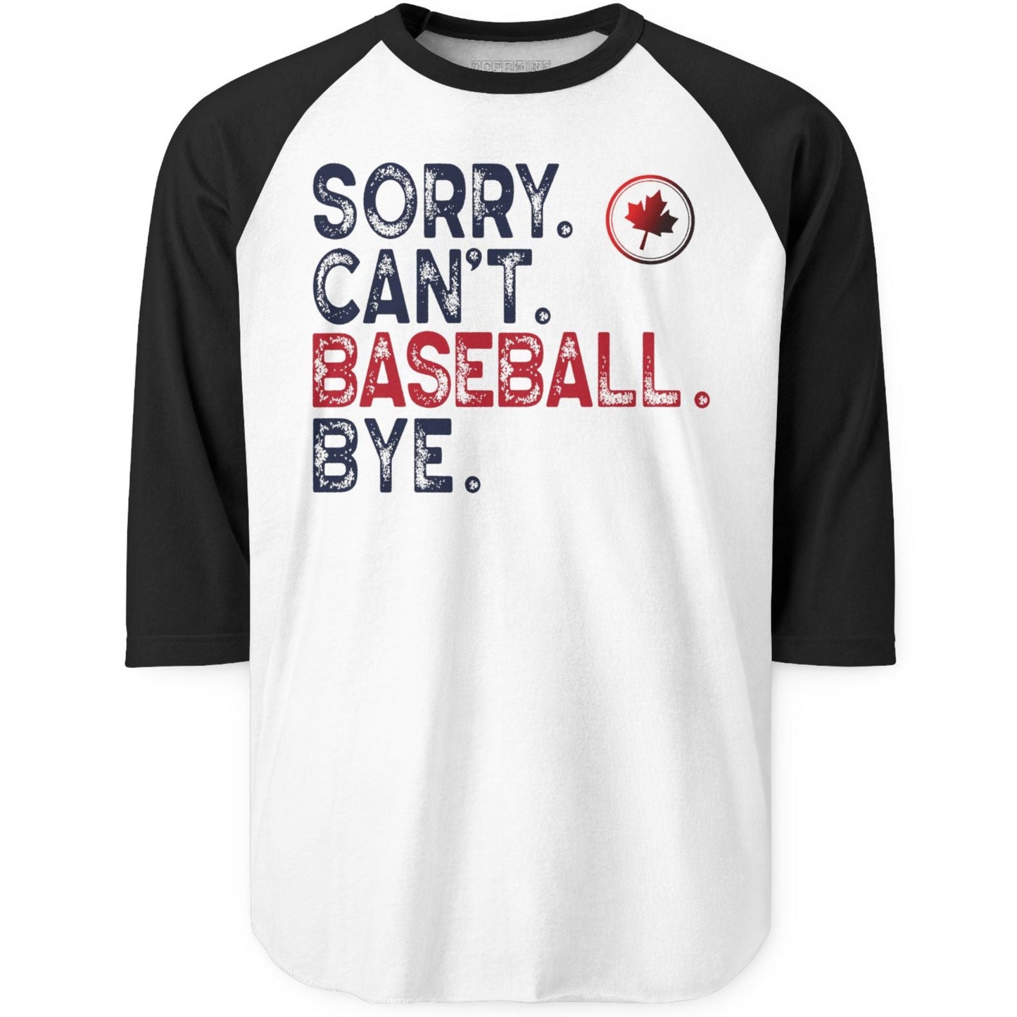 Sorry Can't Baseball Bye | Unisex Three-Quarter Sleeve Raglan Shirt - Canadian Maple Leaf