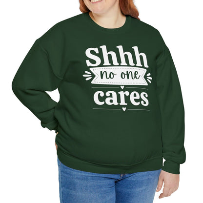 Shhh No One Cares - Seasonal Unisex Heavy Blend Sweatshirt – Limited Time!