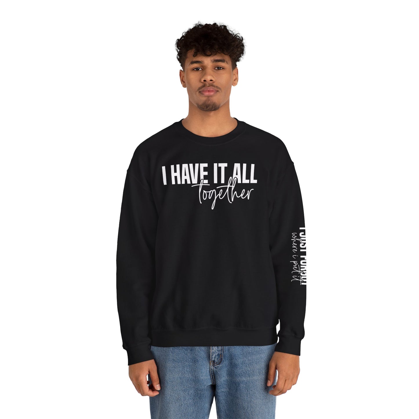 I Have It All Together - I Just Forgot Where I Put It - Unisex Heavy Blend Sweatshirt – Cozy Everyday Warmth