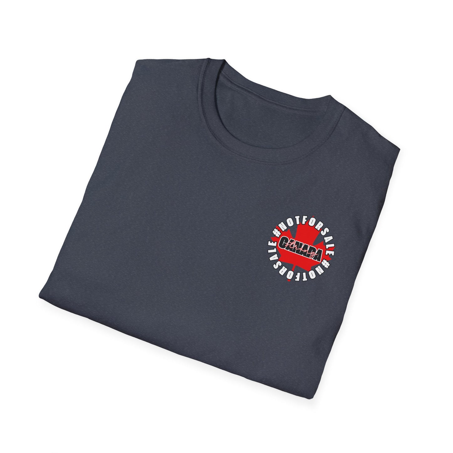 Donny, Keep Canada/s Name Out Your Mouth | Unisex Soft T-Shirt - #NOTFORSALE Canada Strong