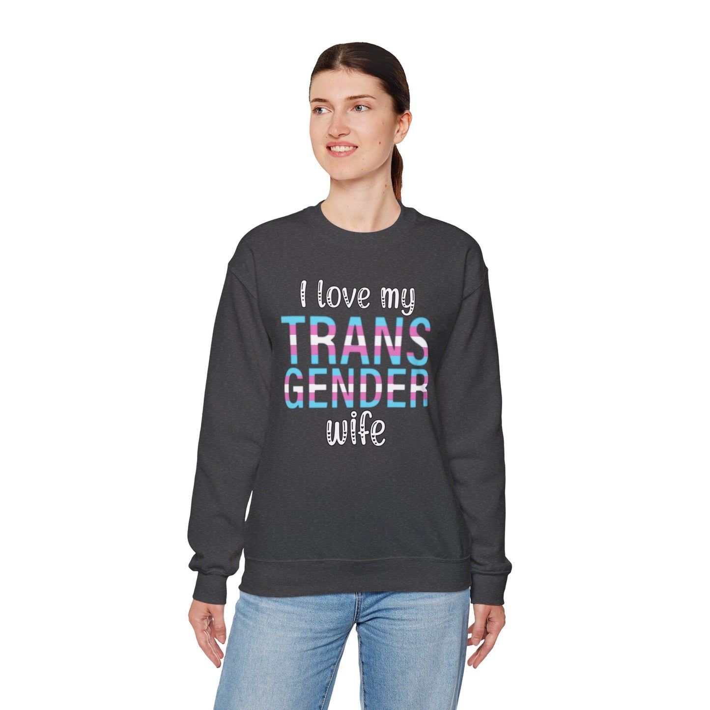 I Love My Transgender Wife | Unisex Heavy Blend™ Crewneck Sweatshirt