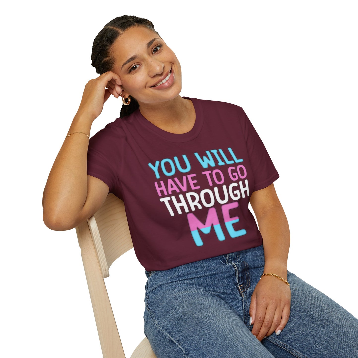 You Will Have To Go Through Me | Unisex Soft Cotton T-Shirt - Transgender