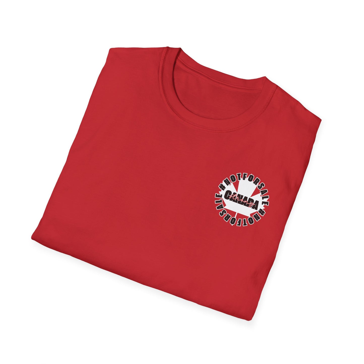 Donny, Keep Canada/s Name Out Your Mouth | Unisex Soft T-Shirt - #NOTFORSALE Canada Strong