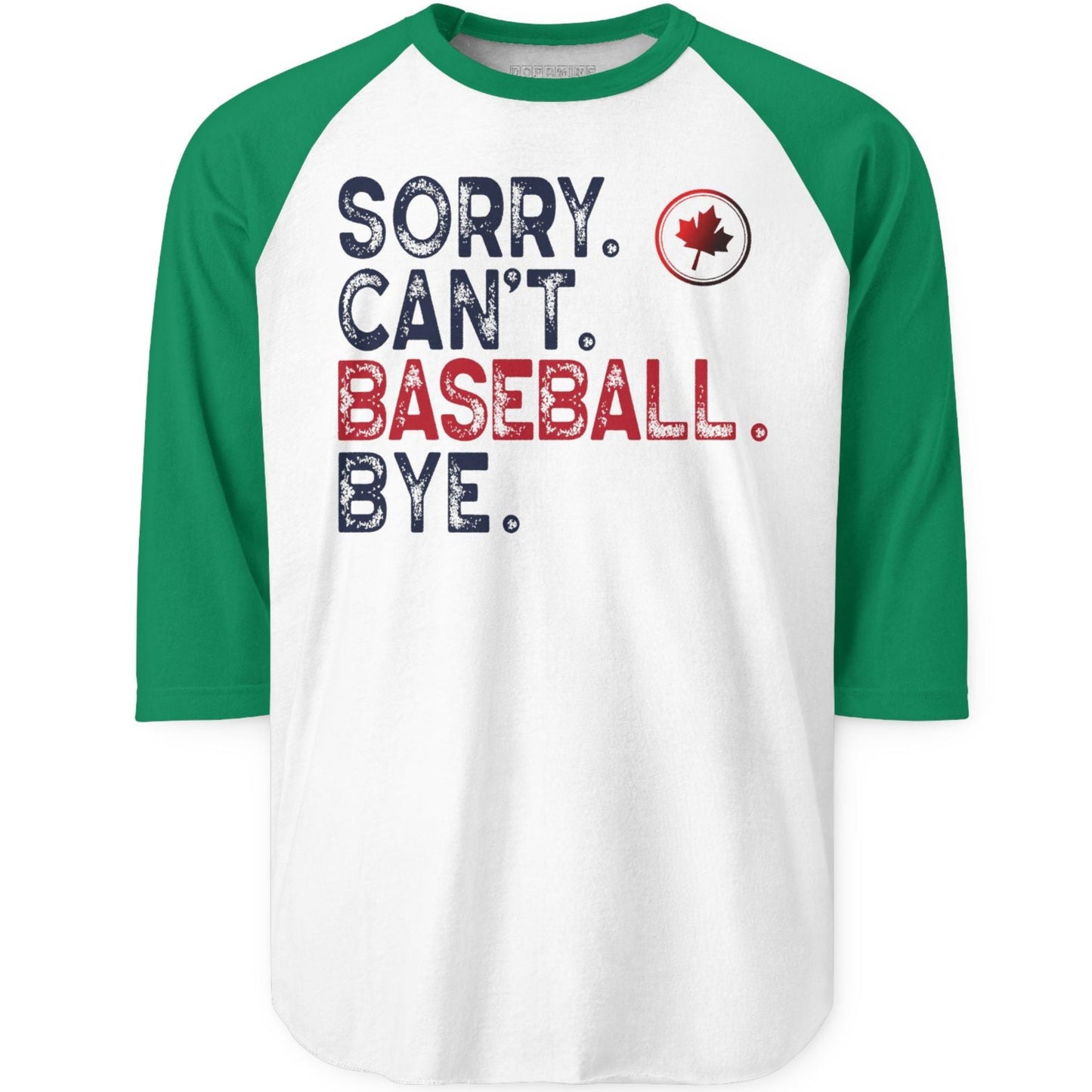Sorry Can't Baseball Bye | Unisex Three-Quarter Sleeve Raglan Shirt - Canadian Maple Leaf