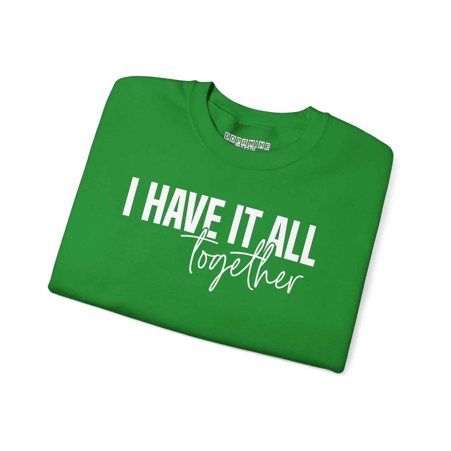 I Have It All Together - I Just Forgot Where I Put It - Unisex Heavy Blend Sweatshirt – Cozy Everyday Warmth