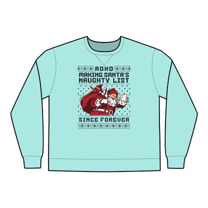 ADHD: Making Santa's Naughty List Since Forever – Hanes ComfortWash® Sweatshirt